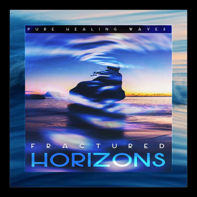 Fractured Horizons - Pure Healing Waves