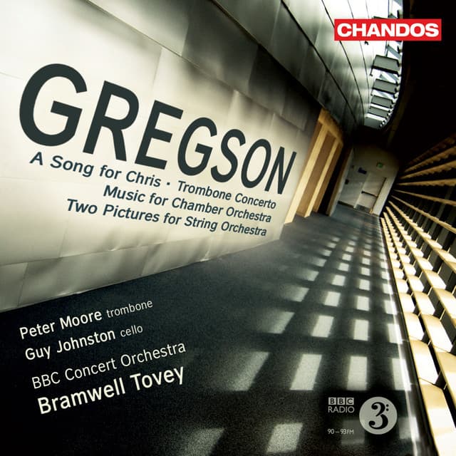 Gregson: A Song for Chris, Trombone Concerto, Music for Chamber Orchestra & Two Pictures for String Orchestra - Edward Gregson