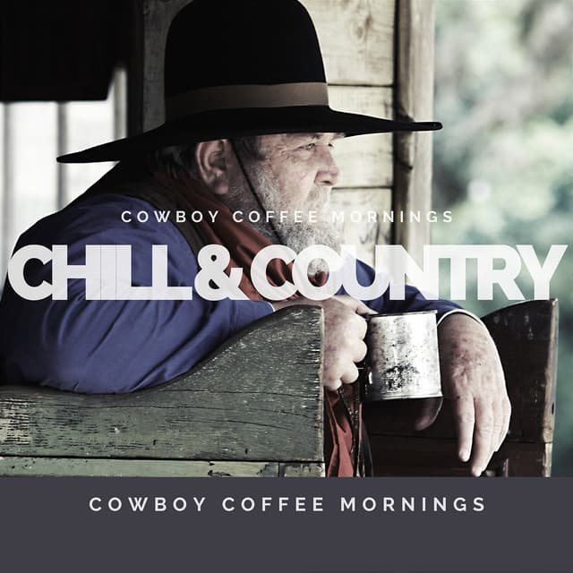 Cowboy Coffee Mornings - Chill & Country