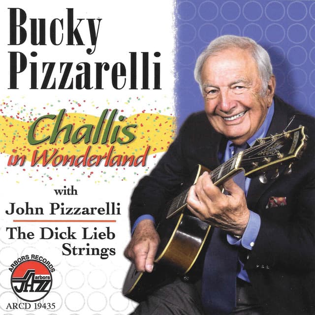 Challis In Wonderland - Bucky Pizzarelli