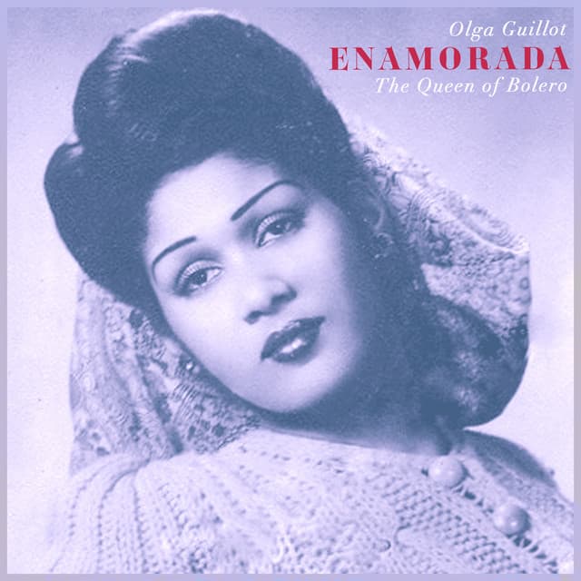 Enamorada - Olga Guillot - The Queen Of Bolero - Olga Guillot