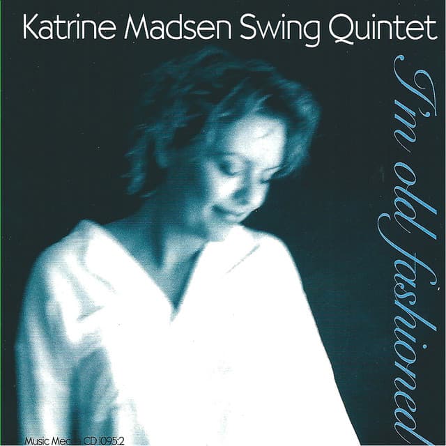I'm Old Fashioned - Quintet 1996 - Katrine Madsen
