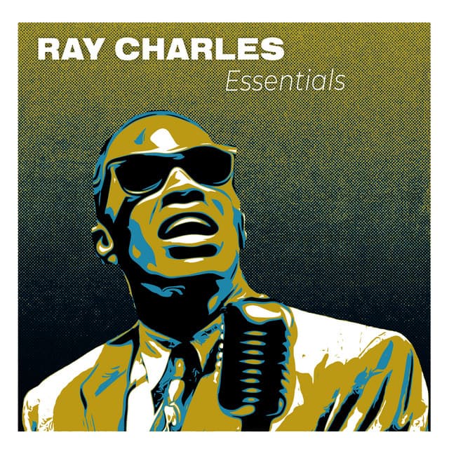 Ray Charles Essentials: The Greatest Feel Good Jazz and Soul Hits - Ray Charles