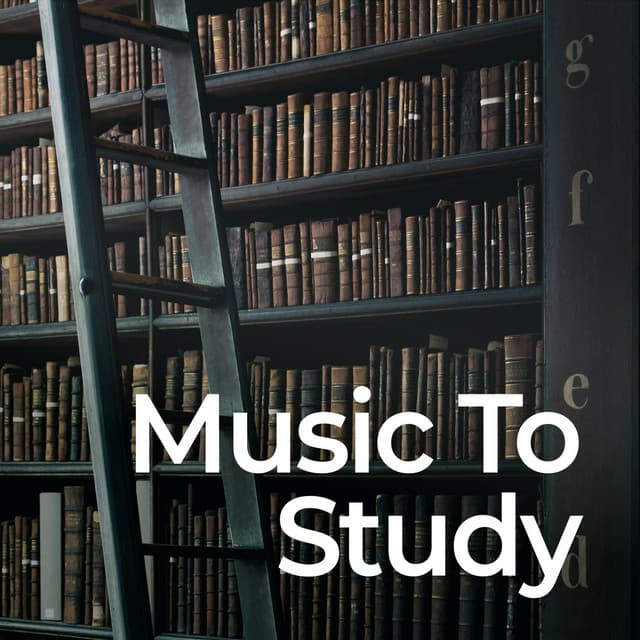 Music to Study: Studying and Focus - Calm Music for Studying