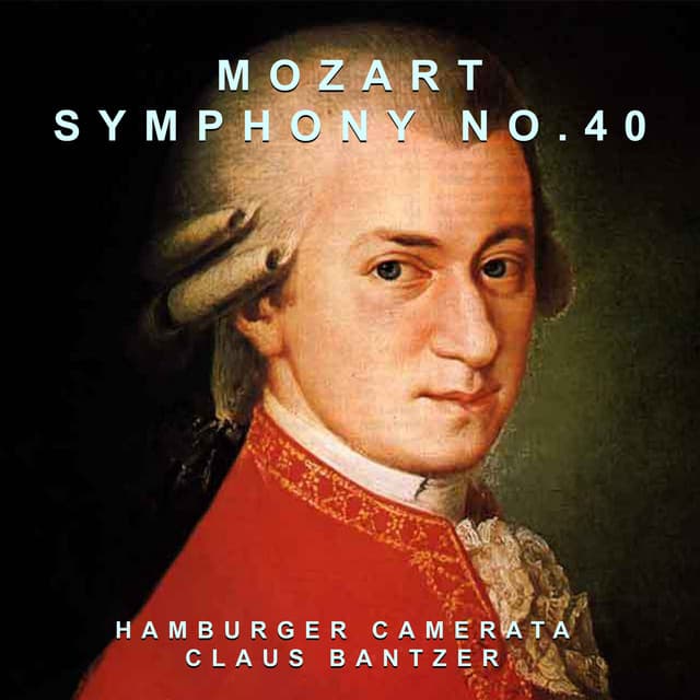 Mozart: Symphony No. 40 - Wolfgang Amadeus Mozart