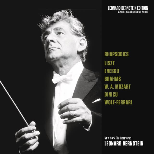 Rhapsodies: Liszt - Enescu - Brahms - Mozart - Dinicu - Wolf-Ferrari - Leonard Bernstein