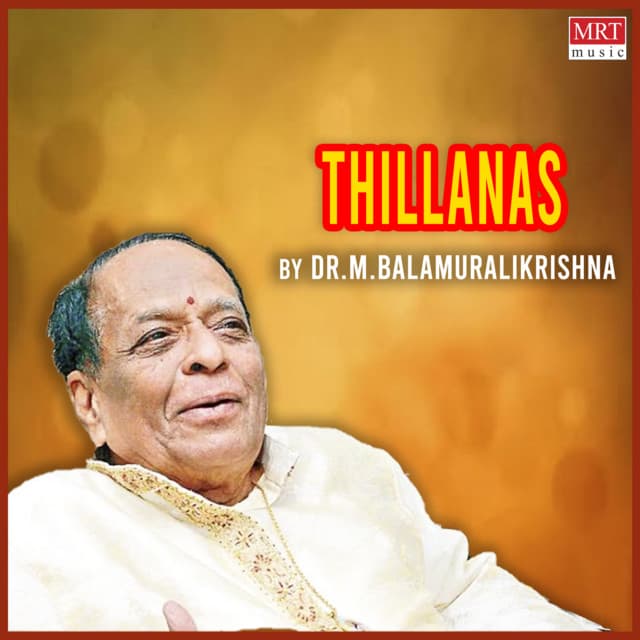 Thillanas - M. Balamuralikrishna - M. Balamuralikrishna