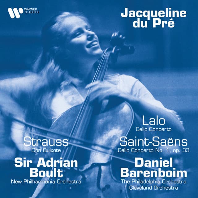 Strauss: Don Quixote, Op. 35 - Lalo: Cello Concerto - Saint-Saëns: Cello Concerto No. 1, Op. 33 - Jacqueline du Pré
