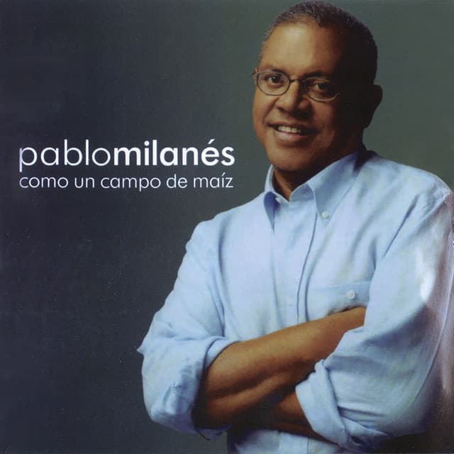 Como Un Campo De Maíz - Pablo Milanés