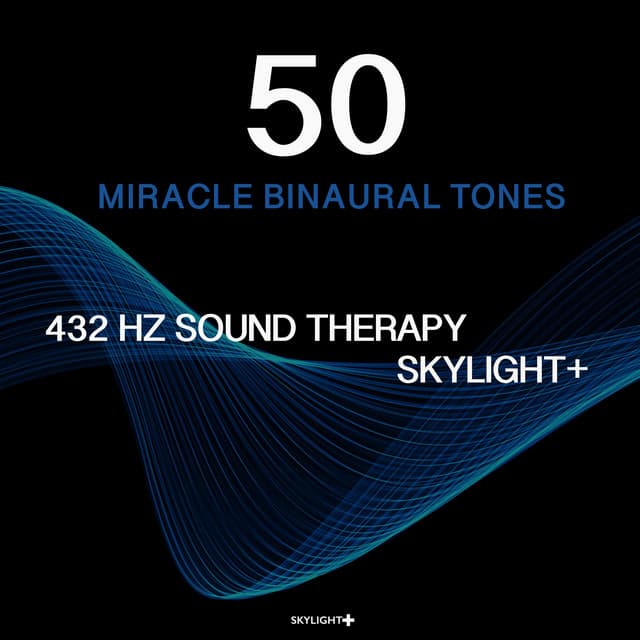 50 Miracle Binaural Tones - 432 Hz Sound Therapy