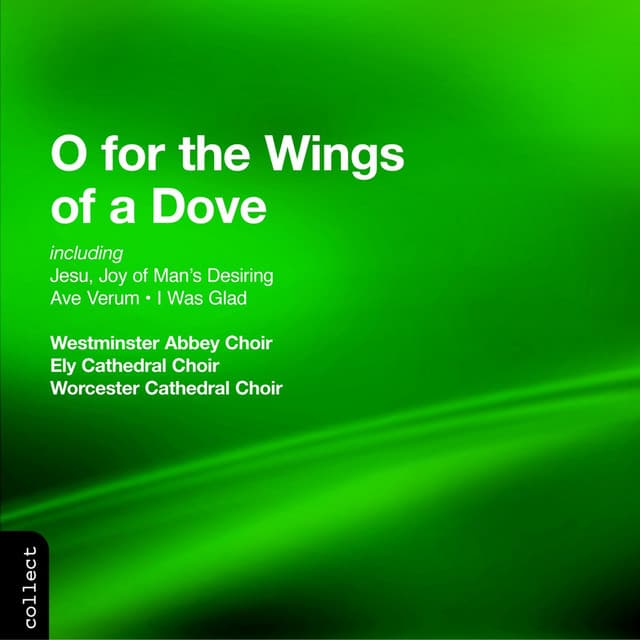 O For The Wings Of A Dove - The Choir Of Westminster Abbey