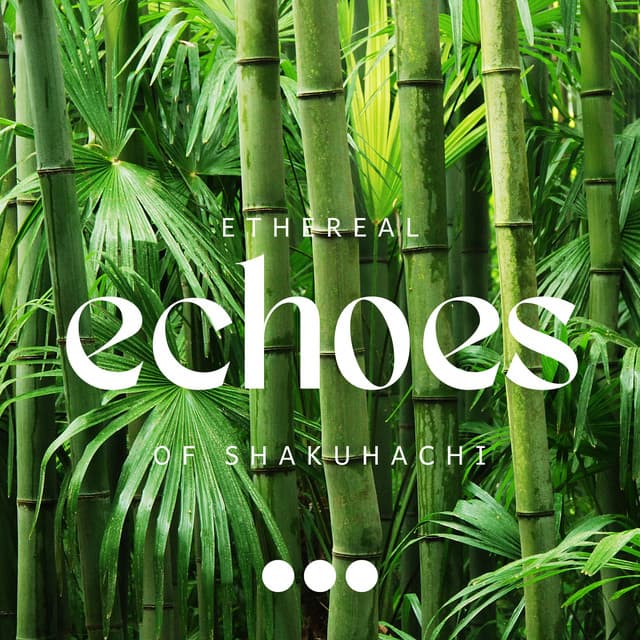 Ethereal Echoes of Shakuhachi - Japanese Zen Shakuhachi