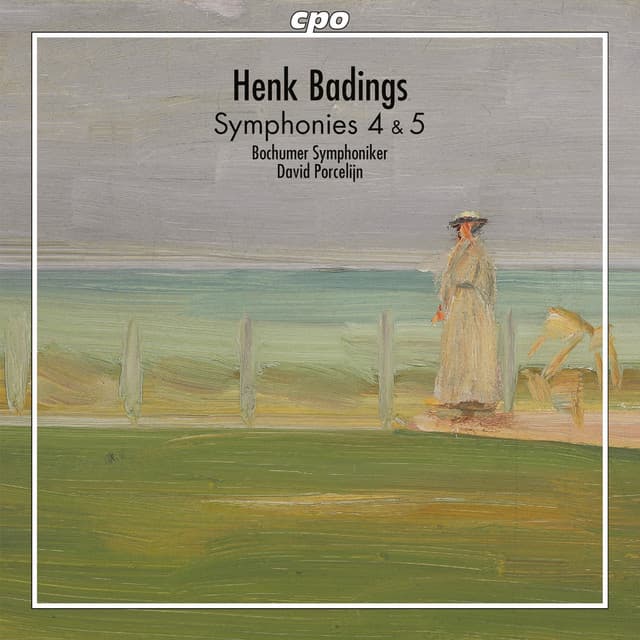 Badings: Symphonies Nos. 4 & 5 - Henk Badings