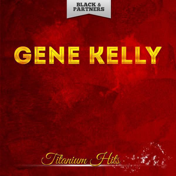 Titanium Hits - Gene Kelly