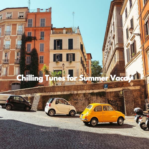 Chilling Tunes for Summer Vacay - Música Ambiental para Bares
