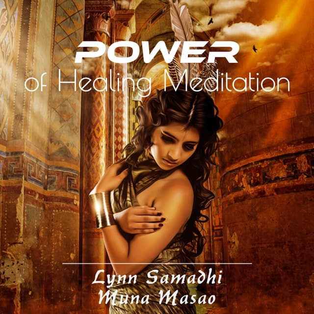 Power of Healing Meditation - Lynn Samadhi