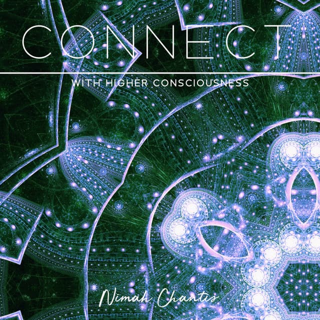 Connect with Higher Consciousness - Nimah Chantis
