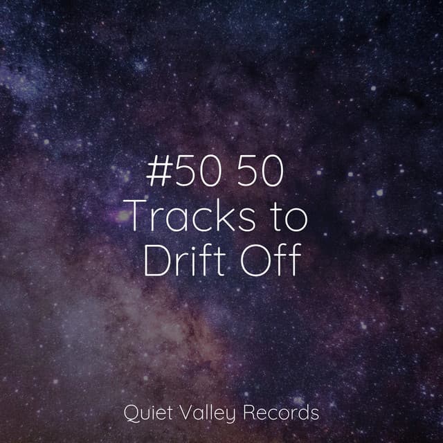 #50 50 Tracks to Drift Off - Healing Sounds for Deep Sleep and Relaxation