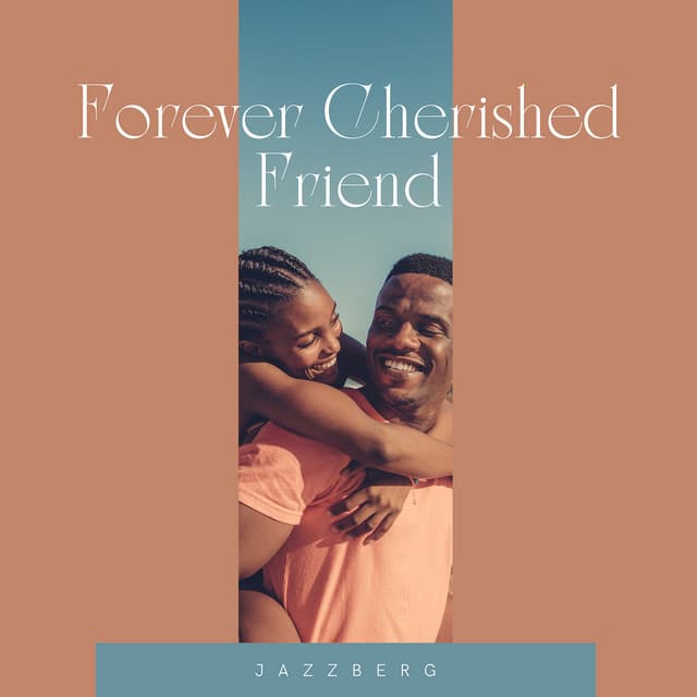 Forever Cherished Friend - Jazzberg
