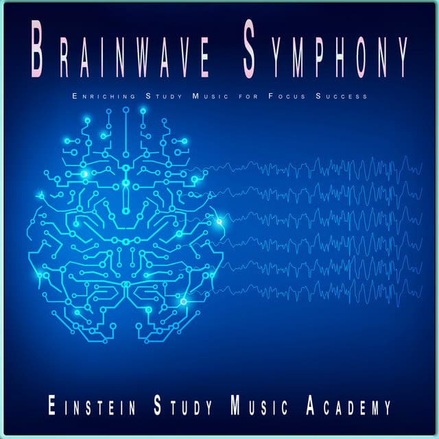 Brainwave Symphony: Enriching Study Music for Focus Success - Einstein Study Music Academy