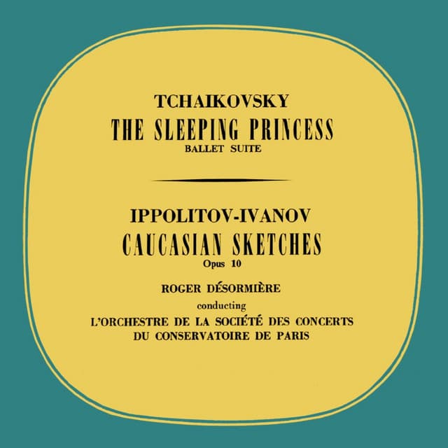 The Sleeping Princess & Caucasian Sketches - Pyotr Ilyich Tchaikovsky
