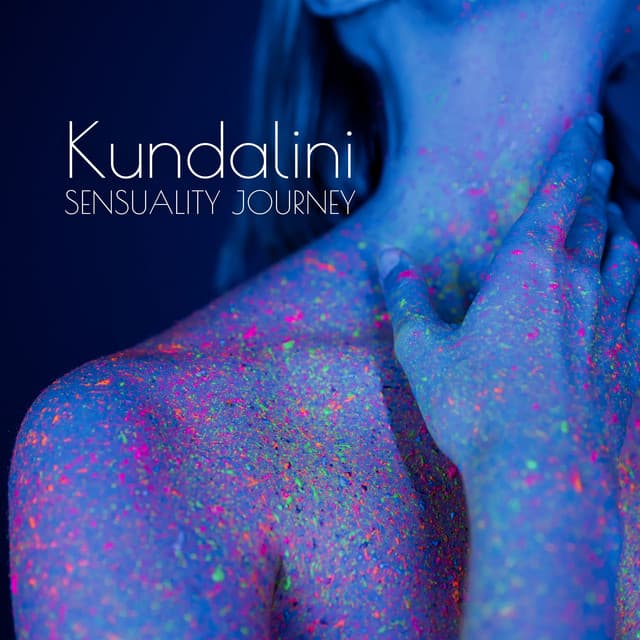 Kundalini Sensuality Journey - Zone of Tantric Endorphin