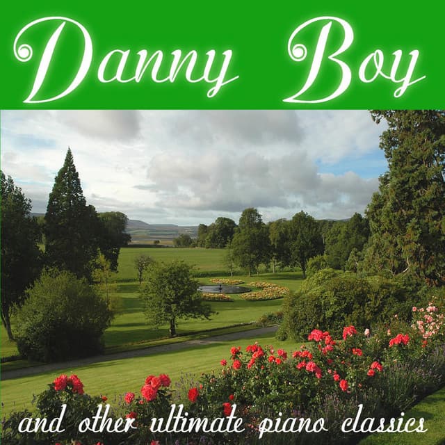 Danny Boy and Other Ultimate Piano Classics - Ultimate Piano Classics