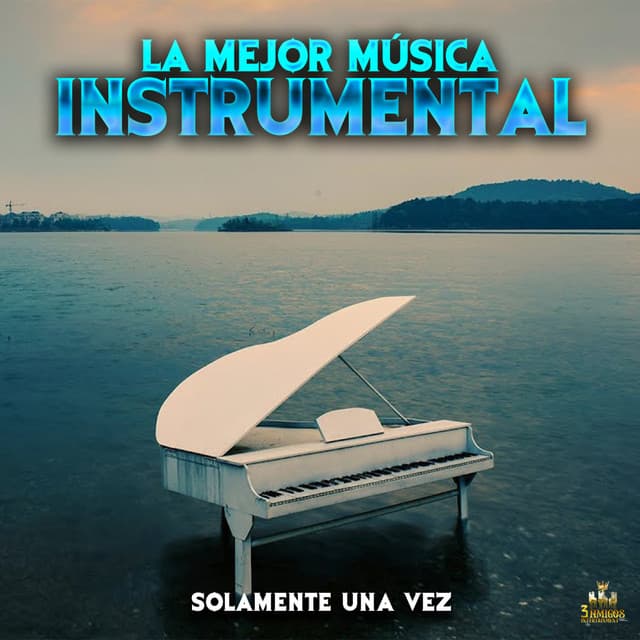 Solamente Una Vez - La mejor musica instrumental
