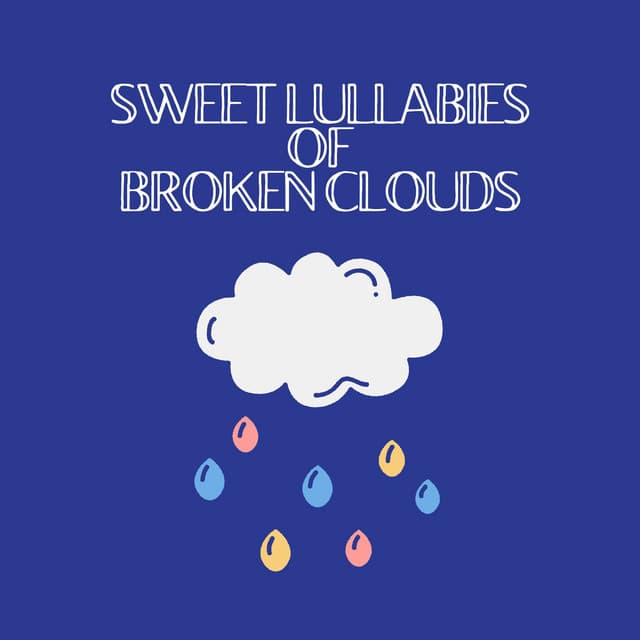 Sweet Lullabies of Broken Clouds - The Rain Factory