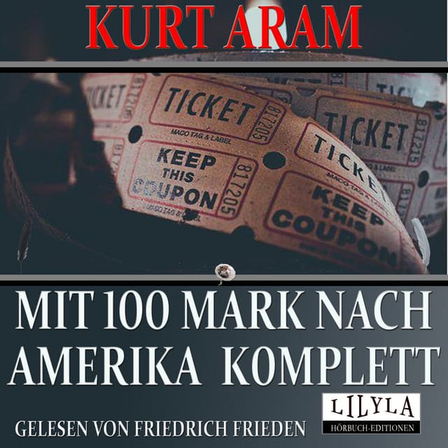Mit 100 Mark nach Amerika komplett - Friedrich Frieden