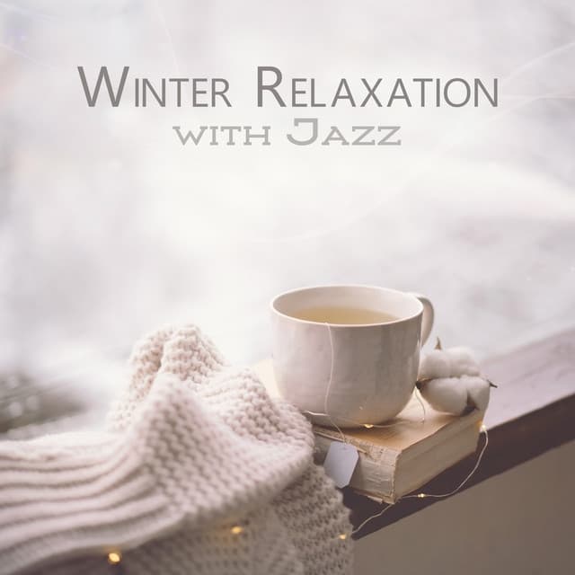 Winter Relaxation with Jazz: Smooth Jazz for Cozy Ambience - Background Instrumental Music Collective