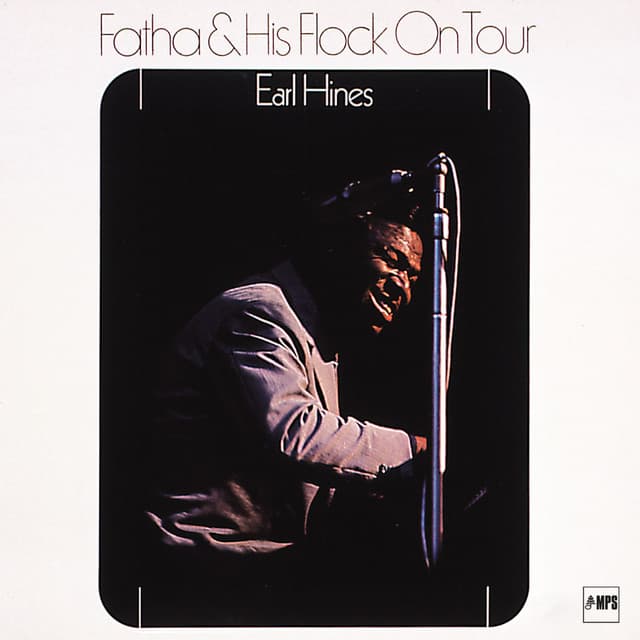 Fatha & His Flock on Tour - Earl Hines