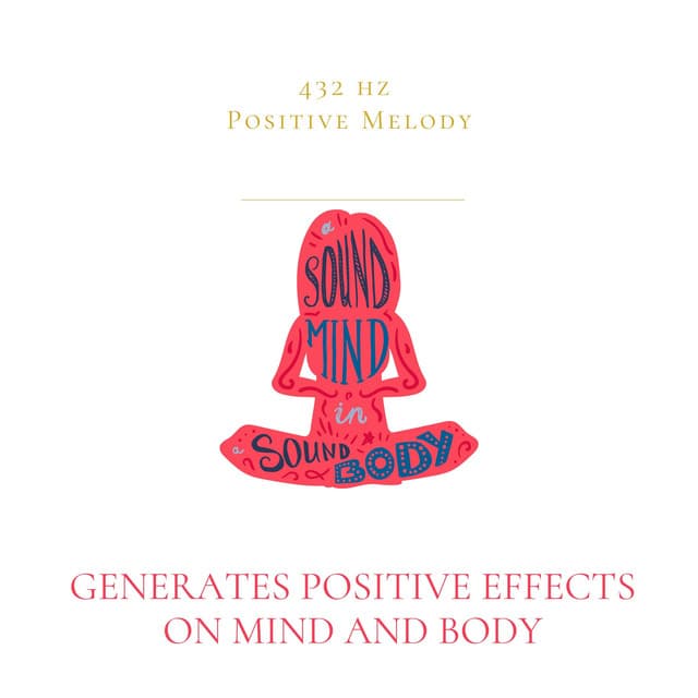 Generates Positive Effects on Mind and Body - 432 hz Positive Melody