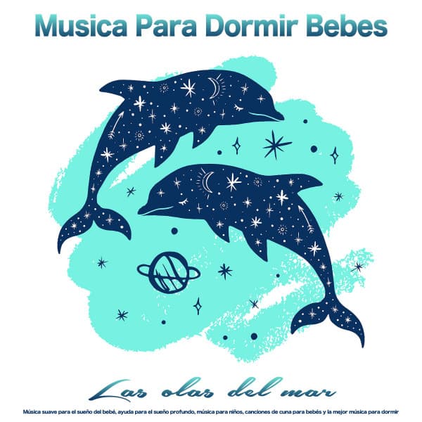 Musica Para Dormir Bebes - Las olas del mar - Música suave para el sueño del bebé, ayuda para el sueño profundo, música para niños, canciones de cuna para bebés y la mejor música para dormir - MÚSICA PARA NIÑOS