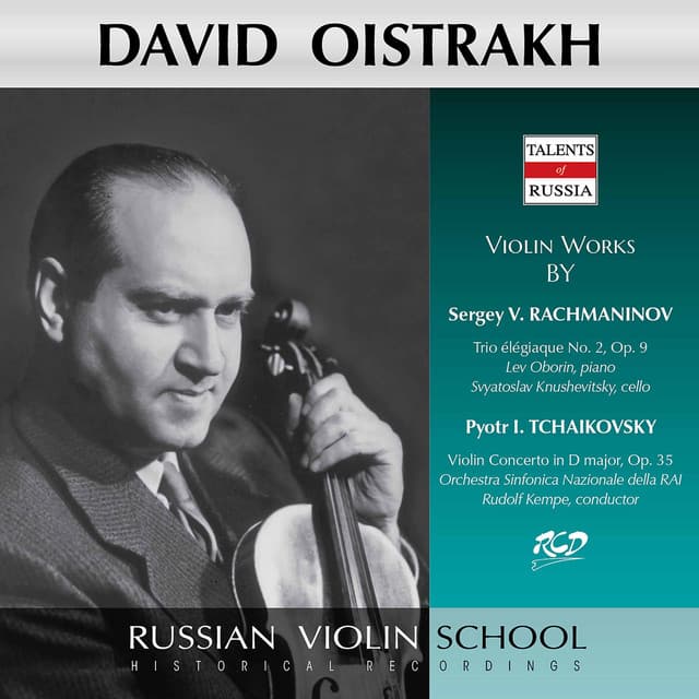 Rachmaninoff: Trio élégiaque No. 2 in D Minor, Op. 9 - Tchaikovsky: Violin Concerto in D Major, Op. 35, TH 59 - David Oistrakh