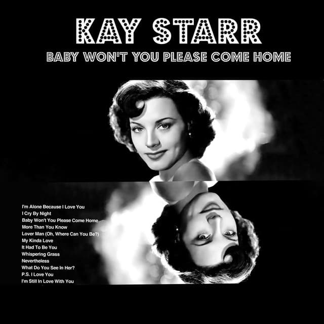Baby Won't You Please Come Home - Kay Starr
