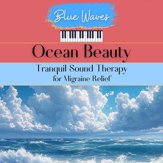 Ocean Beauty: Tranquil Sound Therapy for Migraine Relief - Blue Waves