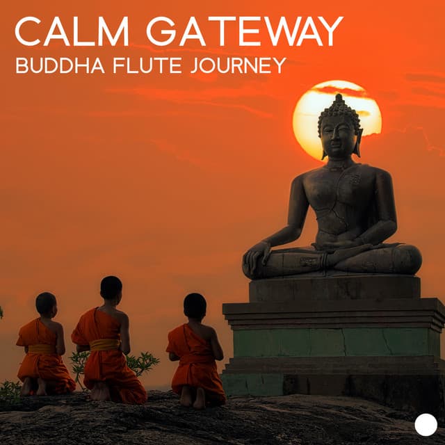 Calm Gateway: Soothing Flute Sounds for Relaxation and Meditation, Buddha Flute Journey - Flute Music Group