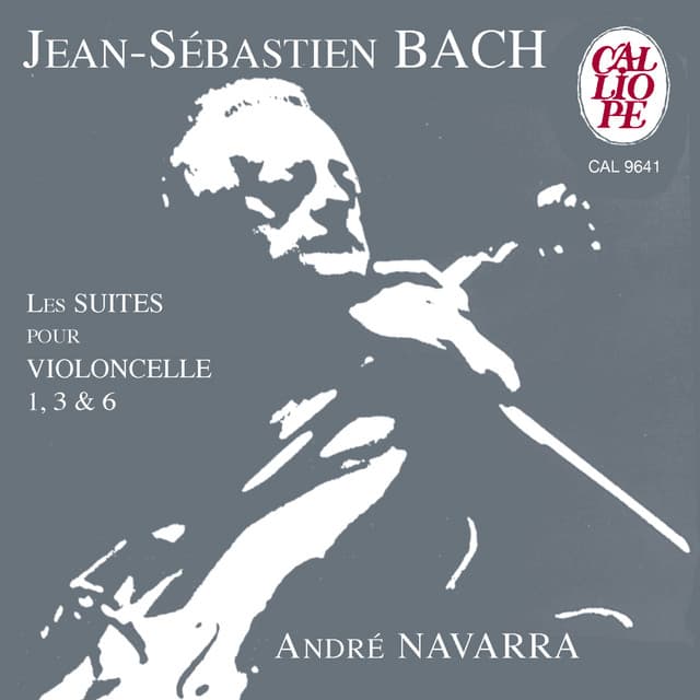 Bach: Les suites pour violoncelle 1, 3 & 6 - Johann Sebastian Bach