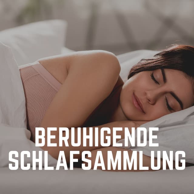 Beruhigende Schlafsammlung - Schlafende Musik