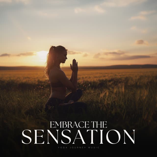 Embrace the Sensation - Yoga Playlist