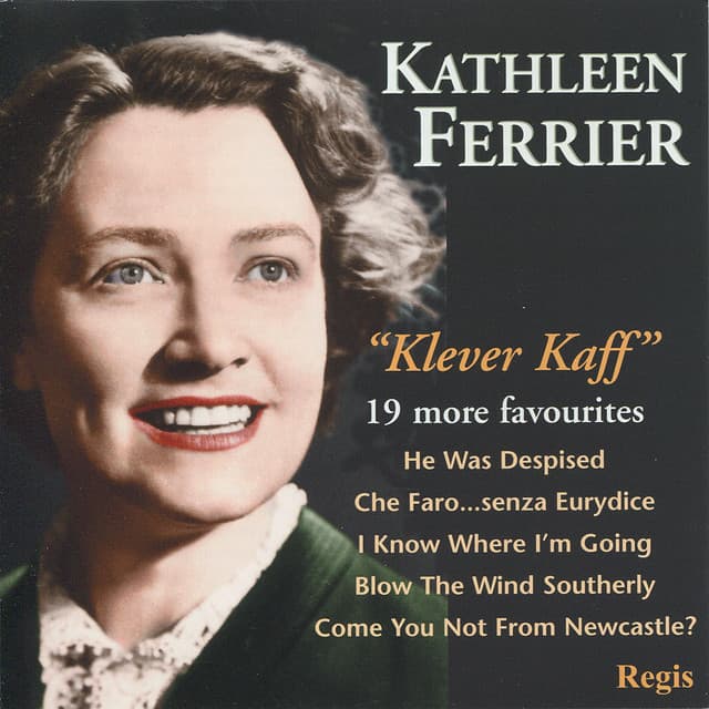 Klever Kaff - More Kathleen Ferrier Favourites - Kathleen Ferrier