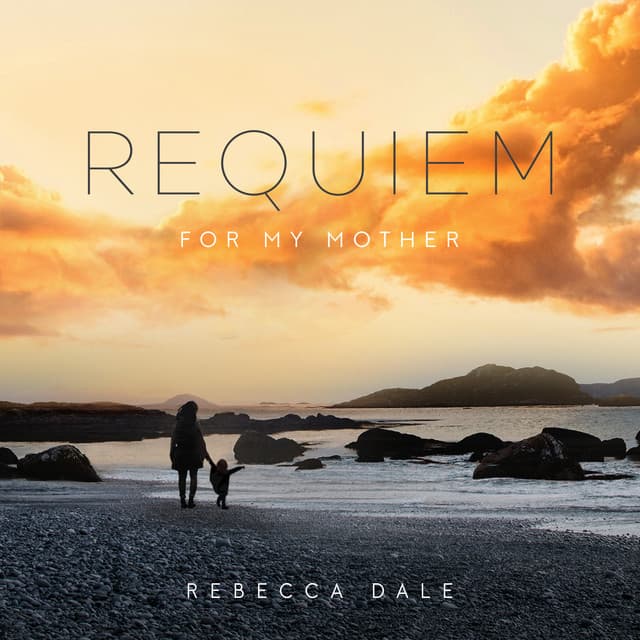 Dale: Requiem For My Mother - Rebecca Dale