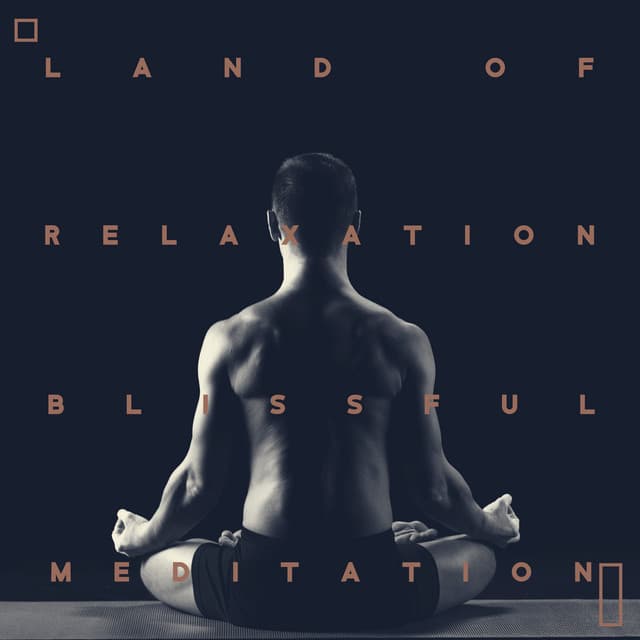 Land of Relaxation – Blissful Meditation, Deep Tranquility, Intense Relaxation. Soothing New Age Therapy for Body & Mind - Relaxation New Age Melodies
