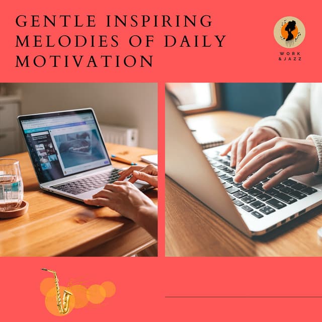 Gentle Inspiring Melodies of Daily Motivation - Work & Jazz