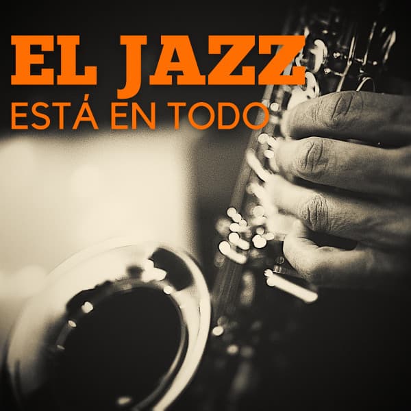 El Jazz Está en Todo - Musica Jazz Cafe