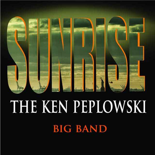 Sunrise: The Ken Peplowski Big Band - Ken Peplowski