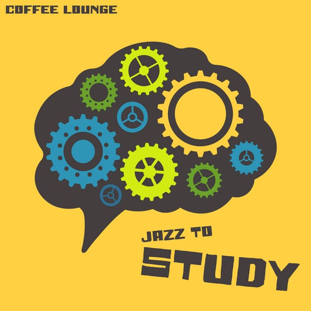 Coffee Lounge Jazz to Study: Soothing Music Mix of Background and Bossa Nova Jazz - Coffee Lounge Collection