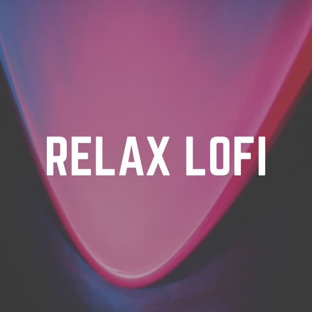 Relax Lofi - Chill Hip-Hop Beats