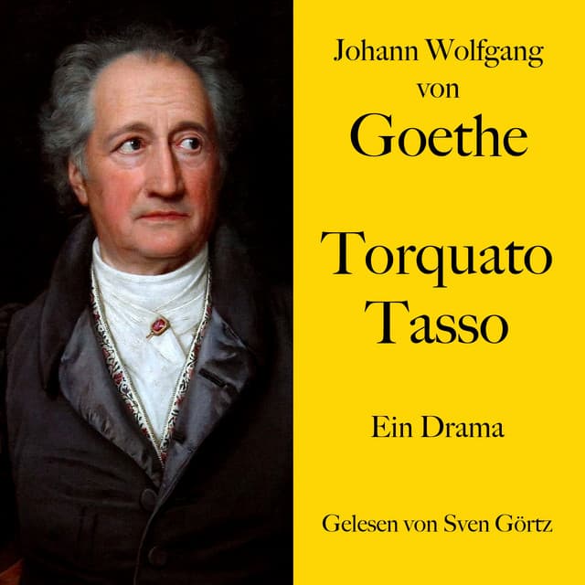 Johann Wolfgang von Goethe: Torquato Tasso - Johann Wolfgang von Goethe